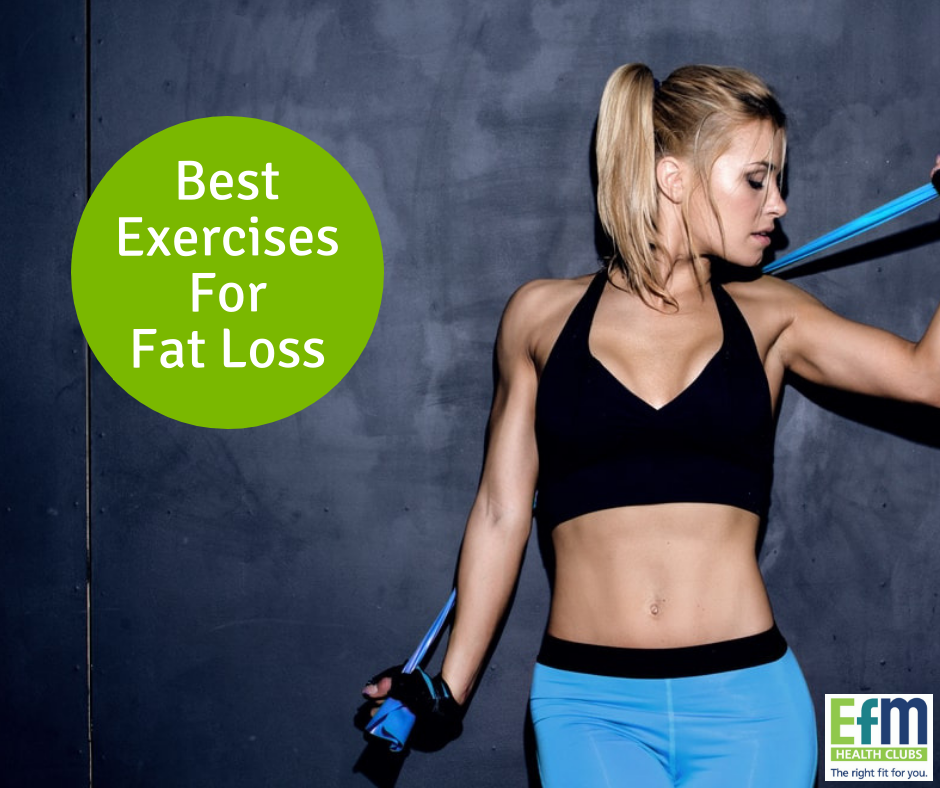 Best Exercises For Fat Loss Efm Health Clubs