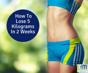 8 Tips On How To Lose 5 Kilograms In 2 Weeks - EFM Health Clubs