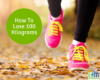 How To Lose 100 Kilograms Simply