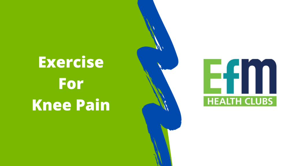 how-to-exercise-with-knee-pain-efm-health-clubs