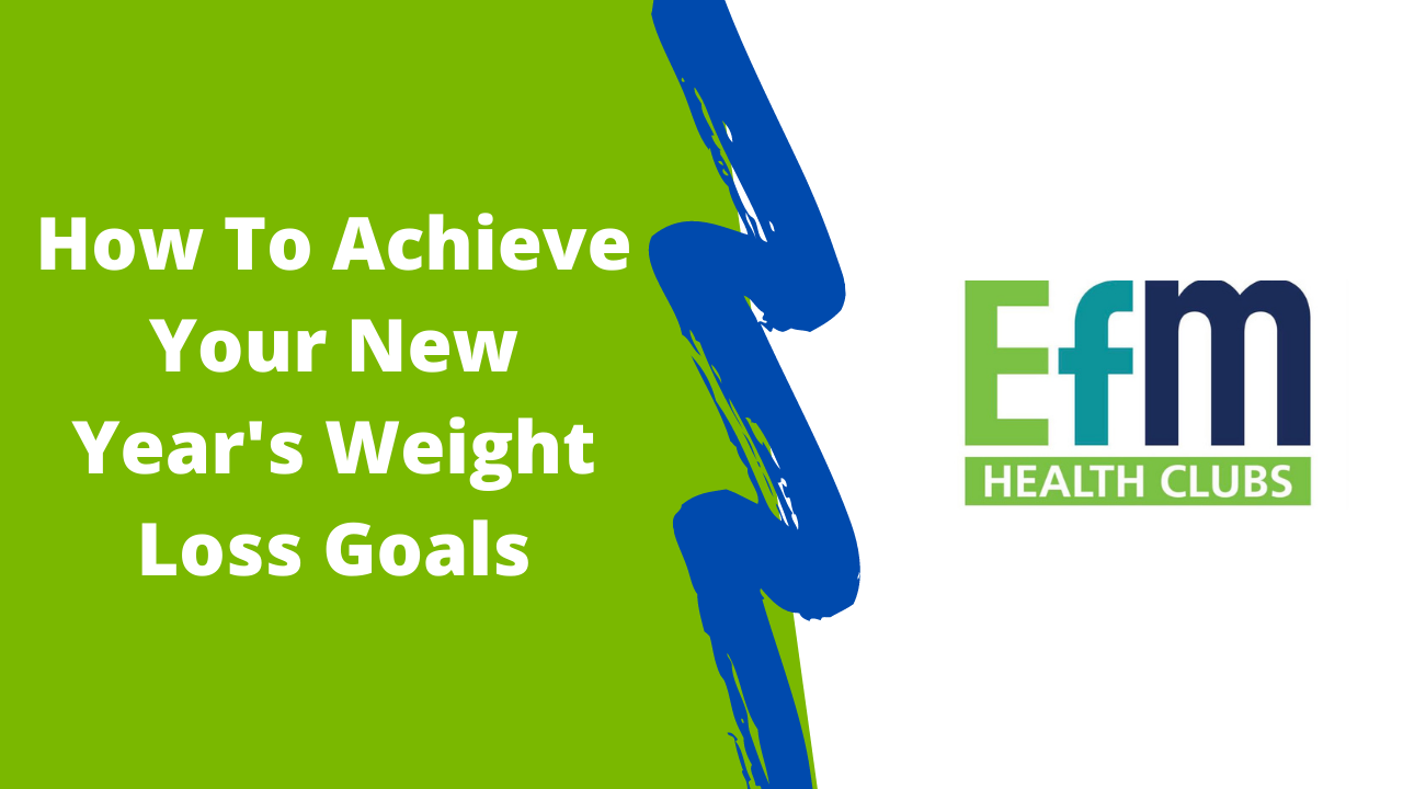 7 Proven Weight Loss Tips For Your New Year's Resolution - EFM Health Clubs