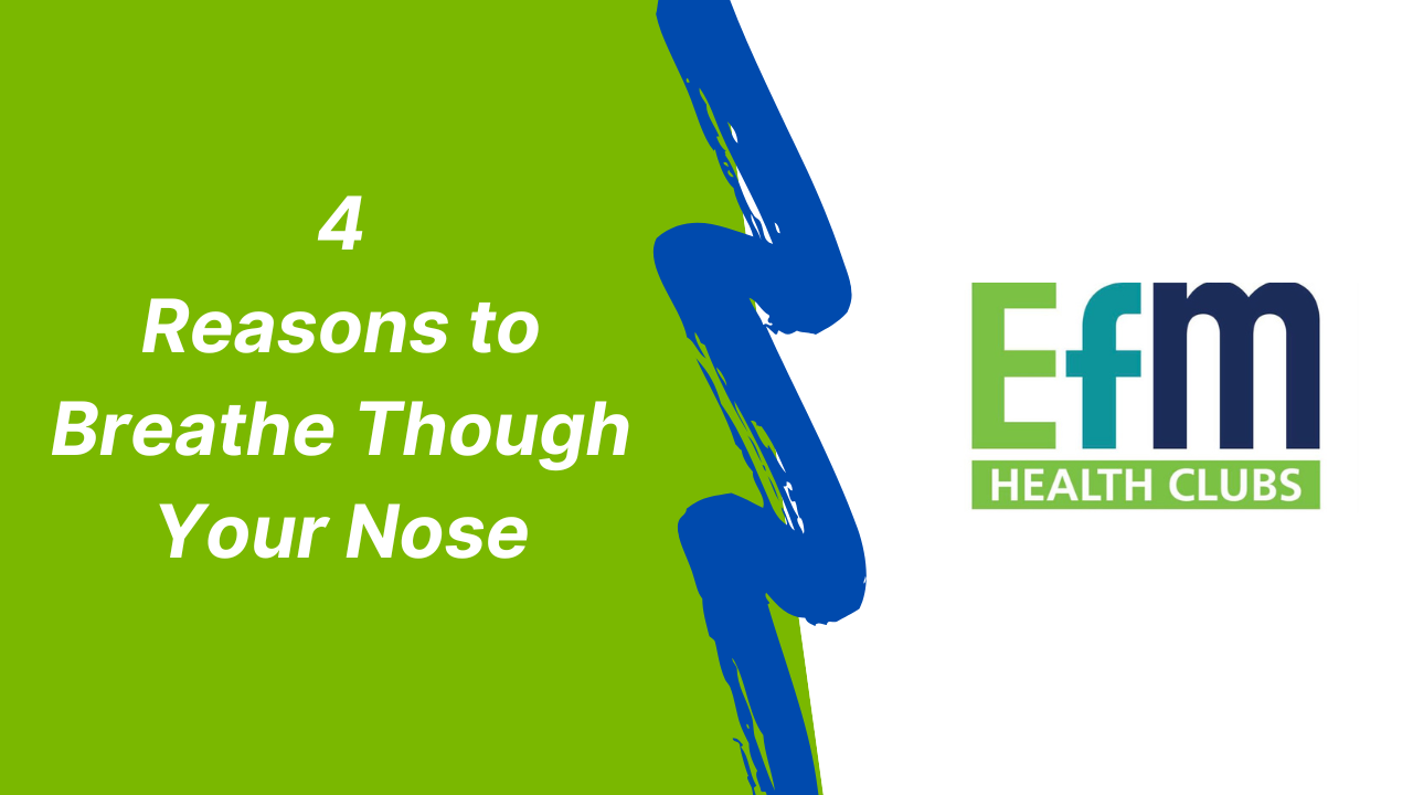 reasons-to-breathe-though-your-nose-efm-health-clubs