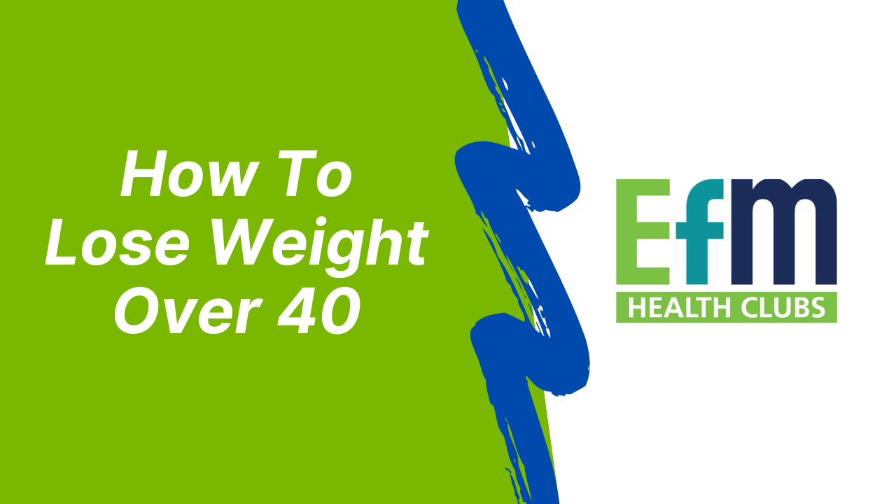 How To Lose Weight Over 40 (Essential Diet & Weight Loss Tips)